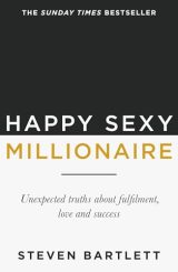 Happy Sexy Millionaire : Le guide pour une vie épanouie et prospère