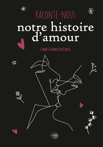 Raconte Nous Notre histoire d'Amour: Carnet à compléter pour couples | Cadeau Saint Valentin, Anniversaire, Mariage | Black Version