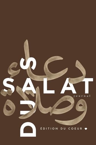 Duas & Salat Journal - Édition du Cœur : 60 jours de prières, Dhikr et gratitude pour musulmans