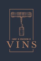 Carnet de Dégustation de Vins : Guide Ultime pour Apprécier Chaque Nuance