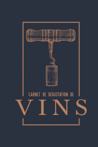 Carnet de Dégustation de Vins : Guide Ultime pour Apprécier Chaque Nuance