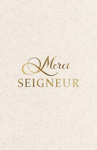 Merci Seigneur : Carnet de Versets Bibliques Inspirants pour Hommes et Femmes - Journal de Prière et d'Étude Biblique