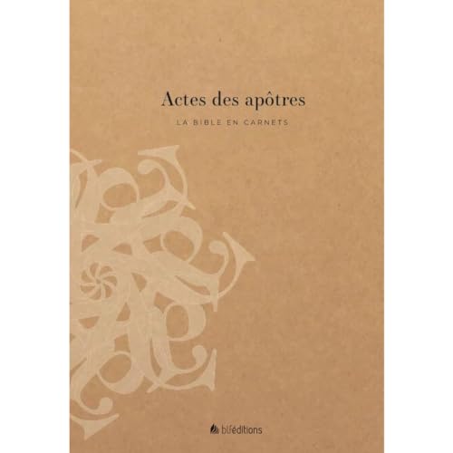 La Bible en Carnets : Actes des Apôtres - Édition Segond 21 pour Notes Personnelles