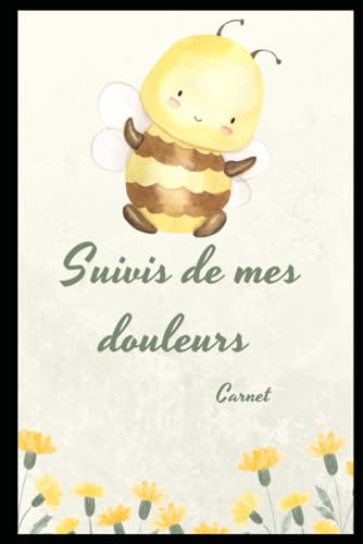 Carnet de Suivi de la Douleur : Gestion Quotidienne et Bien-être pour Maladies Chroniques