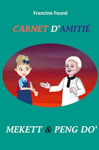 Carnet d'amitié MEKETT & PENG DO' : Le cadeau parfait pour immortaliser les souvenirs entre amis