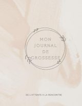 Journal de Grossesse : Suivi Hebdomadaire, Souvenirs et Préparation à la Naissance