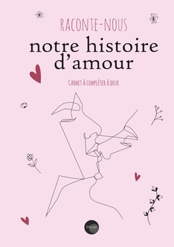 Raconte Nous Notre histoire d'Amour: Carnet à compléter à deux pour couples | Cadeau Saint Valentin, Anniversaire, Mariage