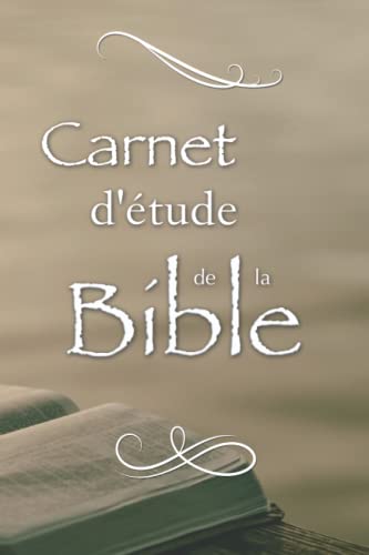 Carnet d'étude de la Bible : Journal personnel pour noter vos réflexions sur les versets bibliques