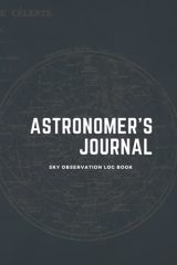 Journal d'Astronome : Carnet d'Observations Célestes pour Enregistrer et Esquisser vos Découvertes Astronomiques