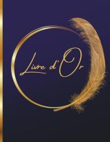 Livre d'Or Bleu et Doré : Idéal Mariage, Anniversaire, Fête, Baptême, Naissance, Départ Retraite | 100 Pages à Personnaliser