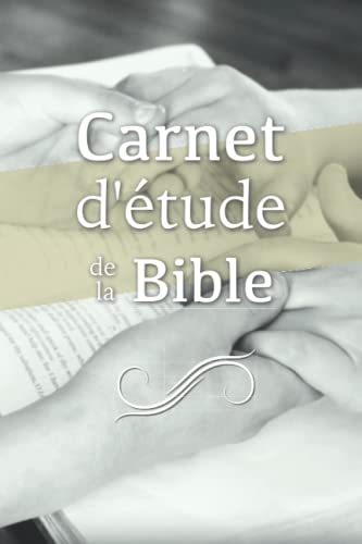 Carnet d'étude de la Bible : Journal personnel pour noter vos réflexions sur les versets bibliques