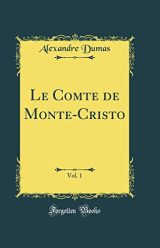 Le Comte de Monte-Cristo, Vol. 1 : Le classique de la littérature française