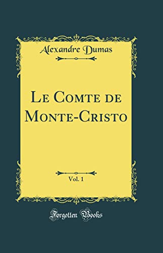 Le Comte de Monte-Cristo, Vol. 1 : Le classique de la littérature française