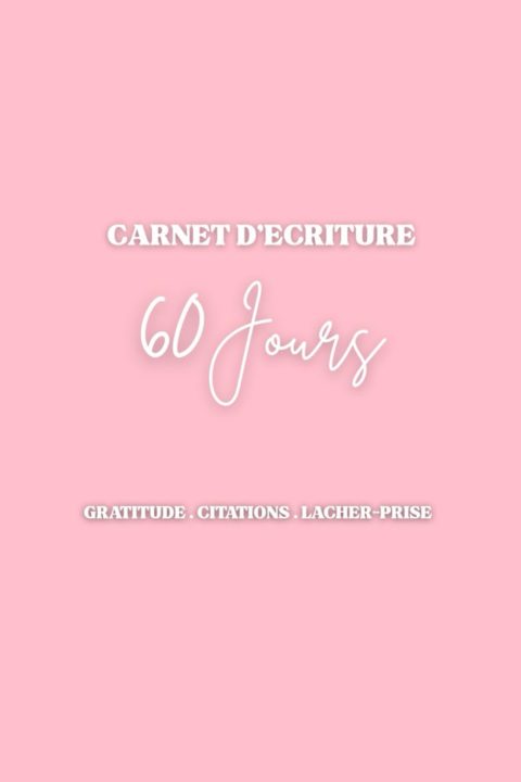 Carnet d'écriture 60 jours pour se reconnecter à soi : Journal guidé de développement personnel avec gratitude et lâcher-prise