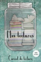 Mes Lectures : Carnet Complet pour Passionnés de Livres et Auteurs, 100 Fiches, Wishlist, Planning, Challenges, Bilans