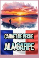 Carnet de Pêche à la Carpe : Journal Essentiel pour le Pêcheur Passionné