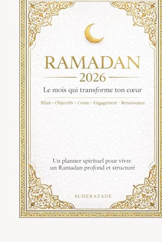 Mon Planner Ramadan 2026 : Spiritualité, Introspection et Développement Personnel pour un Mois Sacré Épanouissant