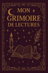 Mon Grimoire de Lecture : Carnet Sorcière pour Amoureuses de Fantasy et Dark Romance