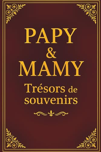 Papy et Mamie : Le Carnet des Souvenirs Précieux pour Transmettre Votre Histoire Familiale