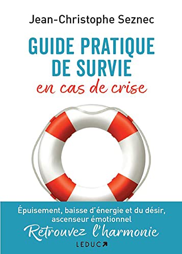 Guide pratique de survie en cas de crise : Adaptez-vous et vivez pleinement l'instant présent