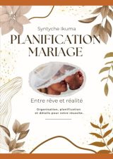 Planification Mariage : De Vos Rêves à Votre Jour J - Le Guide Ultime