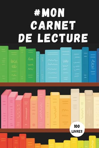 Mon Carnet de Lecture : Journal Complet pour Suivre vos Livres, Auteurs et Challenges