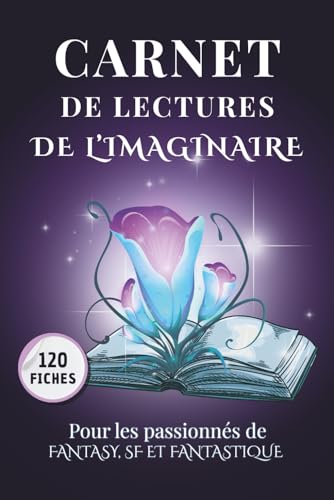 Carnet de Lectures de l'Imaginaire : Organisez vos voyages Fantasy, SF et Fantastique