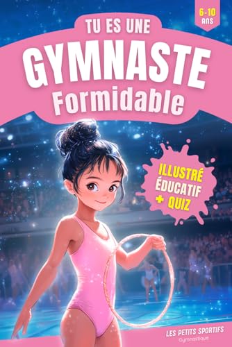 Gymnastique : Tu es une Gymnaste Formidable - Le Cadeau Idéal pour Jeunes Passionnées de Gymnastique Artistique
