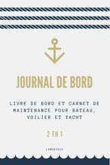 Journal de Bord Bateau : Carnet de Maintenance et Navigation 2-en-1 pour Voiliers et Yachts