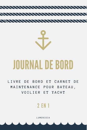 Journal de Bord Bateau : Carnet de Maintenance et Navigation 2-en-1 pour Voiliers et Yachts