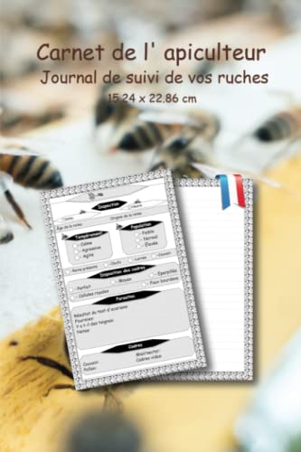 Carnet de l'Apiculteur : Journal Pratique pour le Suivi de vos Ruches
