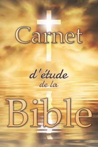 Carnet d'étude de la Bible : Journal personnel pour noter vos réflexions sur les versets bibliques
