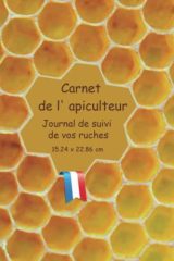 Carnet de l'Apiculteur : Journal de Suivi pour Vos Ruches