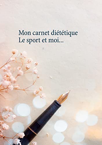 Mon carnet diététique : le sport et moi - Journal de bord pour sportifs