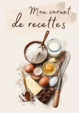 Mon Carnet de Recettes : 126 Fiches Personnalisables avec Index et Guide Culinaire