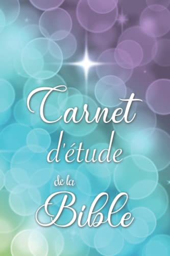 Carnet d'étude de la Bible : Journal personnel pour noter vos réflexions sur les versets bibliques
