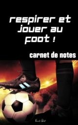 Carnet de Sport Football : 200 Pages Lignées pour Passionnés de Foot