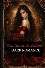 Journal de Suivi de Lecture - Dark Romance : Carnet Organisé pour Consigner Vos Romances Préférées