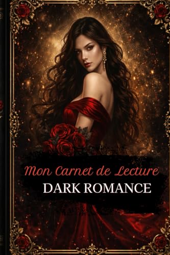 Journal de Suivi de Lecture - Dark Romance : Carnet Organisé pour Consigner Vos Romances Préférées
