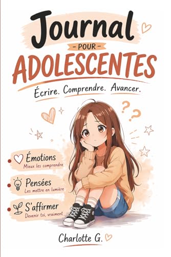 Journal d'écriture pour adolescentes : Affirmation de soi, gestion des émotions et confiance en soi