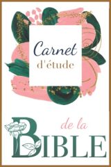 Carnet d'étude de la Bible : Journal personnel pour noter et retrouver vos réflexions sur les versets bibliques