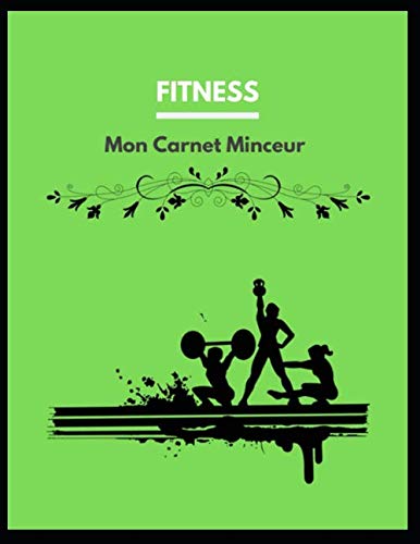 Mon Carnet de Bord Minceur : Suivi Fitness et Alimentation pour Atteindre vos Objectifs