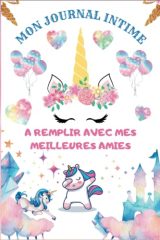Mon Journal Intime Licorne : Carnet d'Amitié Coloré pour Filles, Jardin Secret et Souvenirs