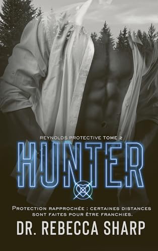 Hunter: Roman d'amour et de suspense intense - Reynolds Protective Series, Tome 2