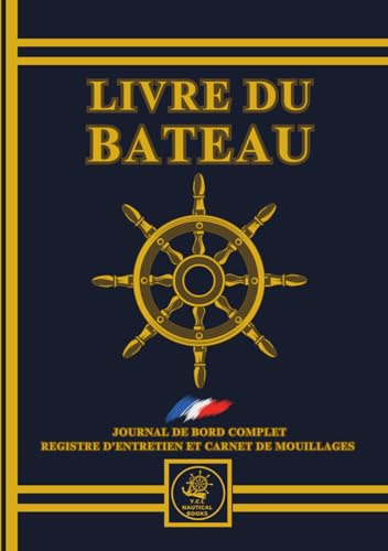 Livre du Bateau YCL: Journal de Bord Premium Tout-en-Un pour Navigateurs - Maintenance, Mouillages, Carburant et Navigation