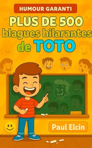 Plus de 500 blagues hilarantes de Toto : Le recueil indispensable pour des rires garantis