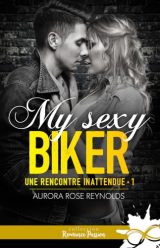My sexy biker : Une rencontre inattendue - Livre 1