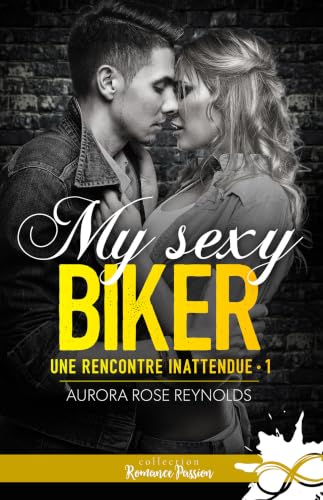 My sexy biker : Une rencontre inattendue - Livre 1