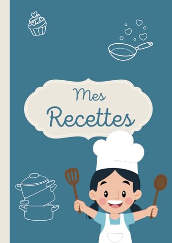 Mon Premier Carnet de Recettes: Cahier pour Enfants à Remplir