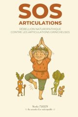 SOS Articulations: Guide Naturopathique pour Soulager l'Arthrose Naturellement